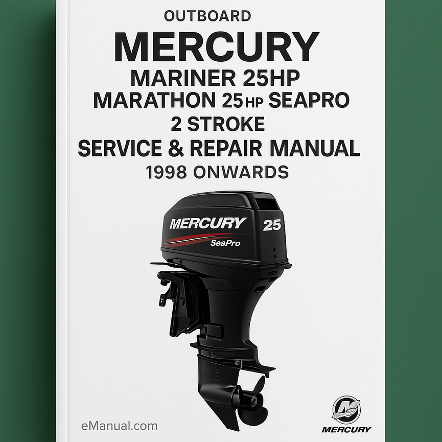 Mercury Mariner Outboard 25hp Marathon 25hp Seapro 2 Stroke Service Repair Manual 1998 Onwards