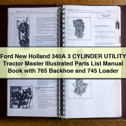 Ford New Holland 340A 3 CYLINDER UTILITY Tractor MASTER ILLUSTRATED Parts List Manual Book with 765 BACKHOE and 745 Loader