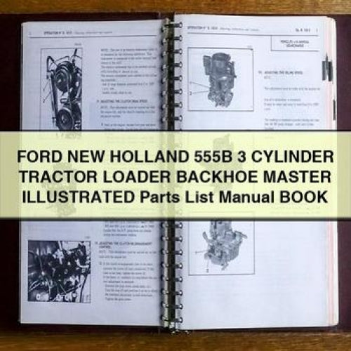 Ford New Holland 555B 3 CYLINDER Tractor Loader BACKHOE MASTER ILLUSTRATED Parts List Manual BOOK PDF Download