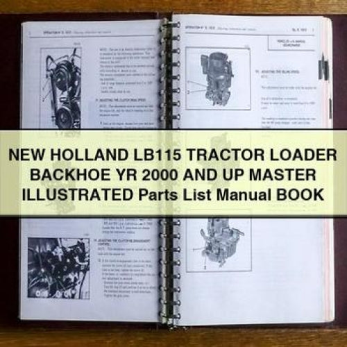 NEW Holland LB115 Tractor Loader BACKHOE YR 2000 And UP MASTER ILLUSTRATED Parts List Manual BOOK PDF Download