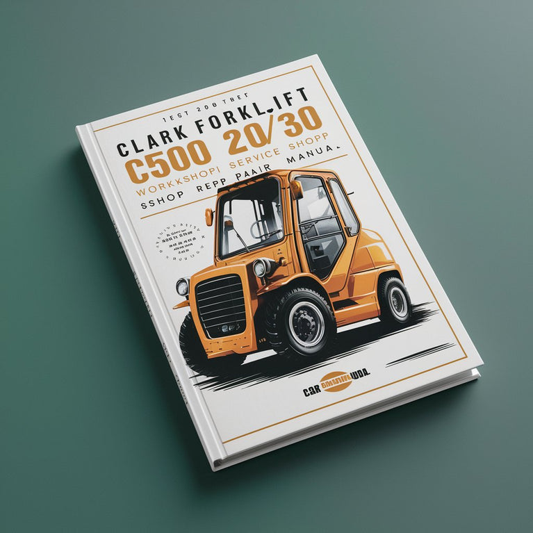 CLARK Forklift C500 20/30 Workshop Service Shop Repair Manual