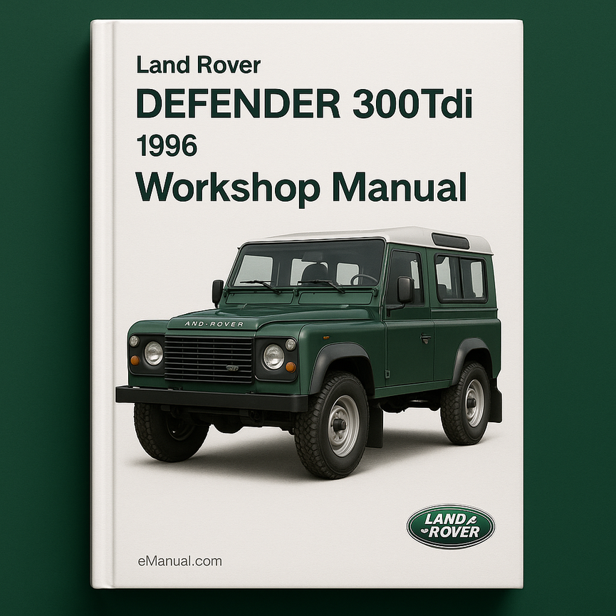 Land Rover DEFENDER 300Tdi Workshop Manual 1996