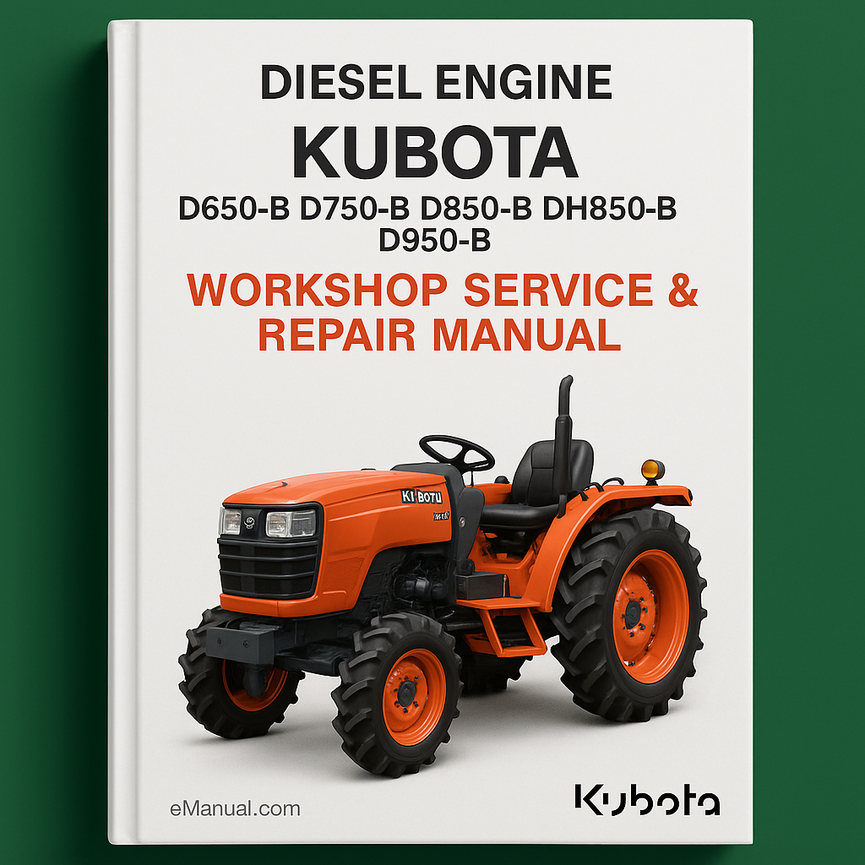 KUBOTA D650 B D750 B D850 B DH850 B D950 B Diesel Engine Workshop Service Repair Manual