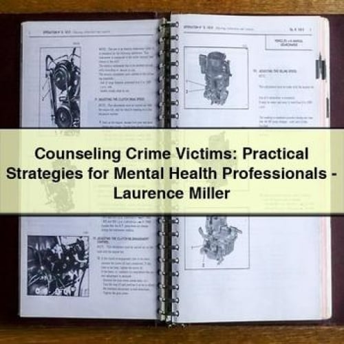 Counseling Crime Victims: Practical Strategies for Mental Health Professionals - Laurence Miller