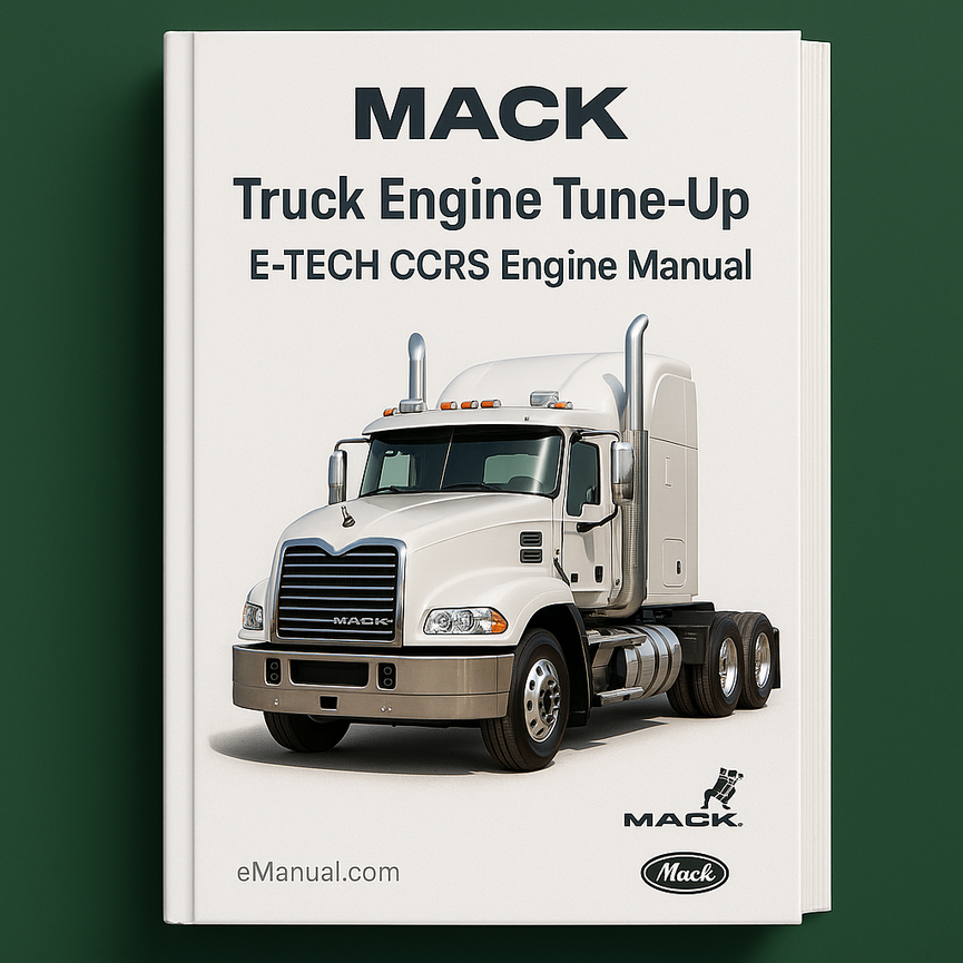 MACK Truck Engine Tune-UP E-TECH CCRS Engine Manual