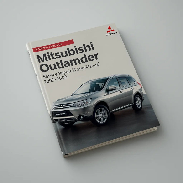 2003-2008 Mitsubishi Outlander Service Repair Workshop Manual