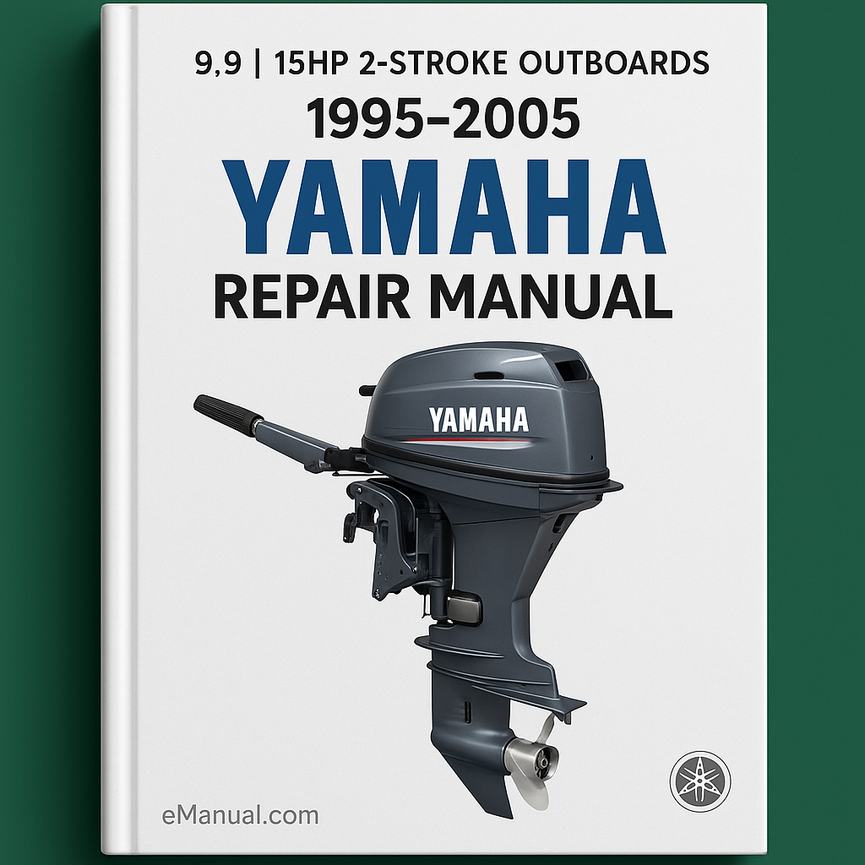 1995-2005 Yamaha 9.9 15HP 2-STROKE OUTBOARDS Repair Manual