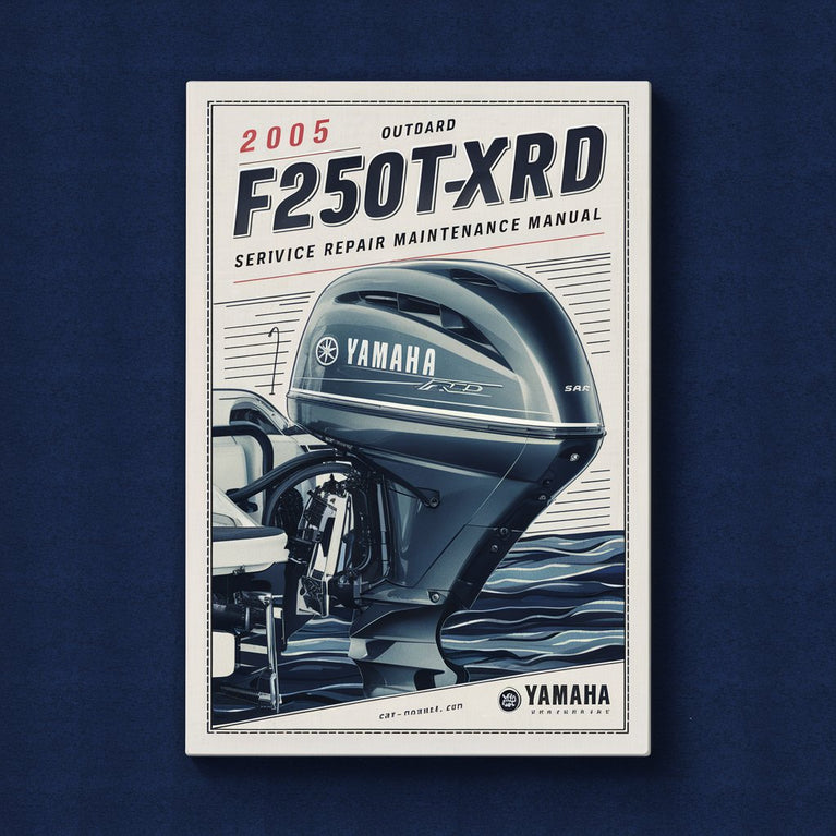 2005 Yamaha F250TXRD Outboard Service Repair maintenance Manual. Factory