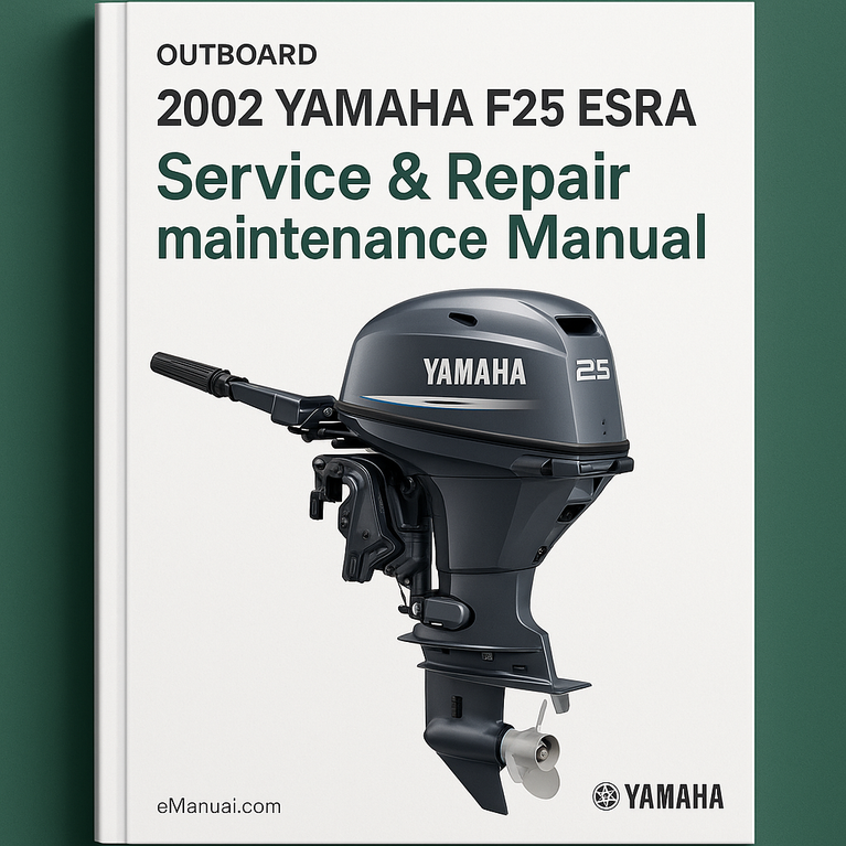 2002 Yamaha F25 ESRA Outboard Service Repair maintenance Manual. Factory