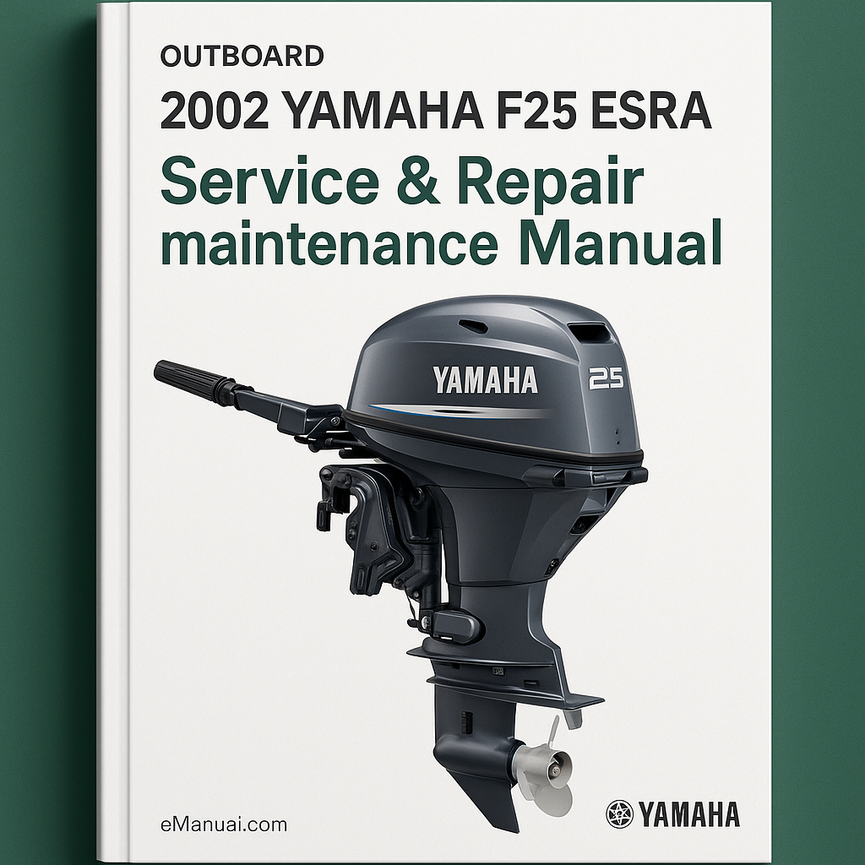 2002 Yamaha F25 ESRA Outboard Service Repair maintenance Manual. Factory