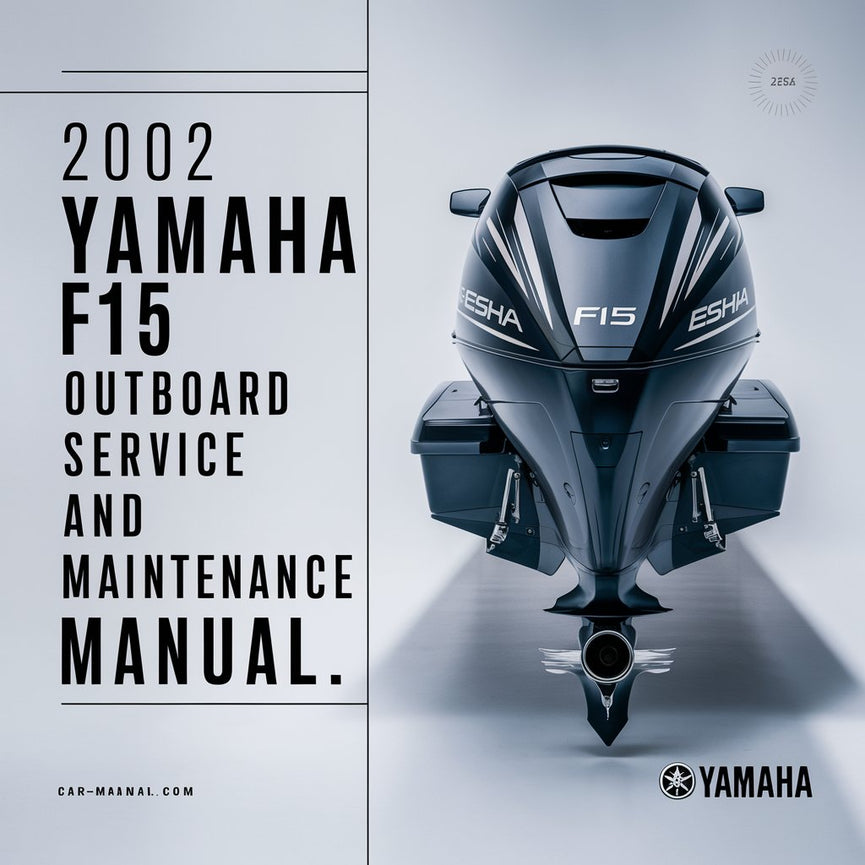 2002 Yamaha F15 ESHA Outboard Service Repair maintenance Manual. Factory