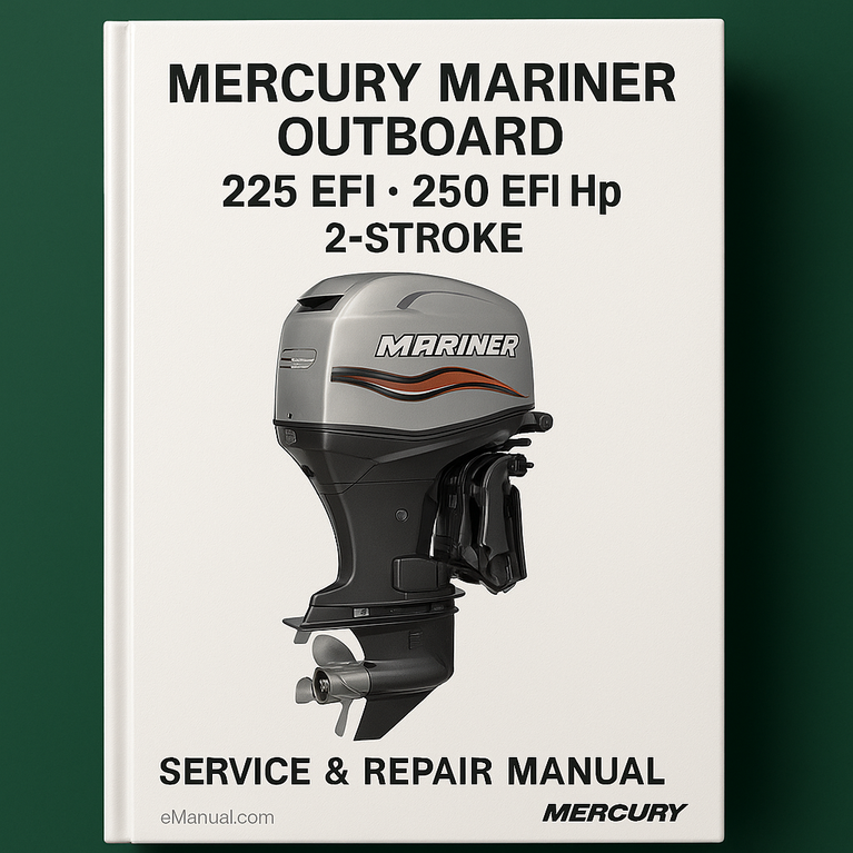 Mercury Mariner Outboard 225 EFI 250 EFI Hp 2-stroke Service Repair Manual