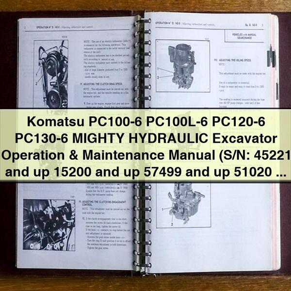 Komatsu PC100-6 PC100L-6 PC120-6 PC130-6 MIGHTY HYDRAULIC Excavator Operation & Maintenance Manual (S/N: 45221 and up 15200 and up 57499 and up 51020 and up)