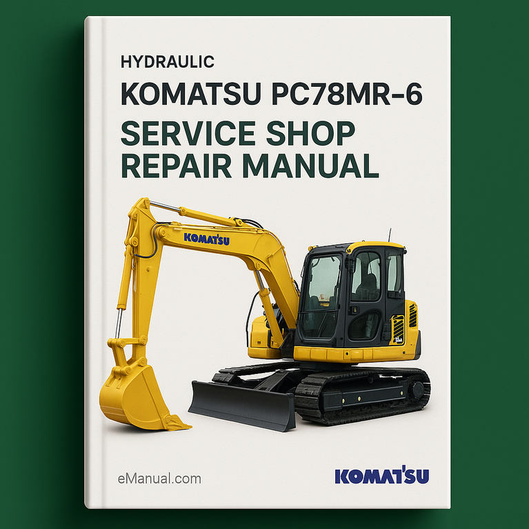 Komatsu PC78MR-6 HYDRAULIC Excavator Service Shop Repair Manual