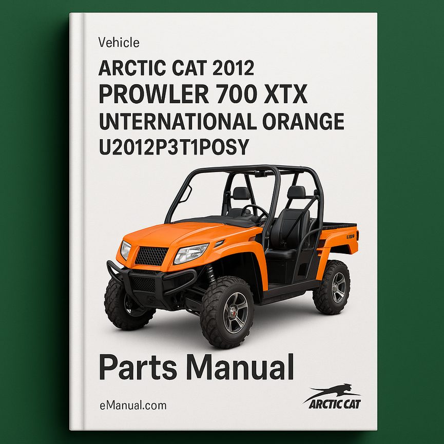 Arctic Cat 2012 PROWLER 700 XTX INTERNATIONAL ORANGE U2012P3T1POSY [Parts Manual]