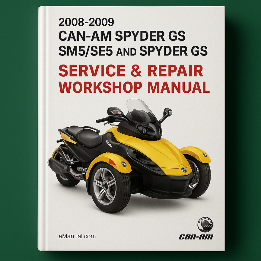 2008 2009 Can-Am Spyder GS SM5/SE5 And Spyder GS Service Repair Workshop Manual