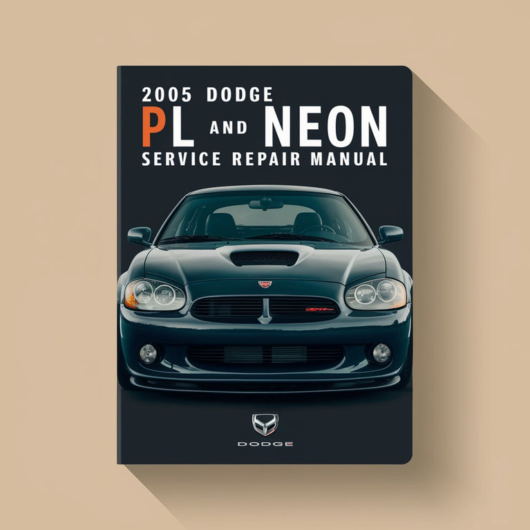 2005 Dodge PL SRT-4 and Neon Service Repair Manual