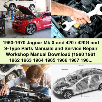 1960-1970 Jaguar Mk X and 420/420G and S-Type Parts Manuals and Service Repair Workshop Manual  (1960 1961 1962 1963 1964 1965 1966 1967 1968 1969 1970)