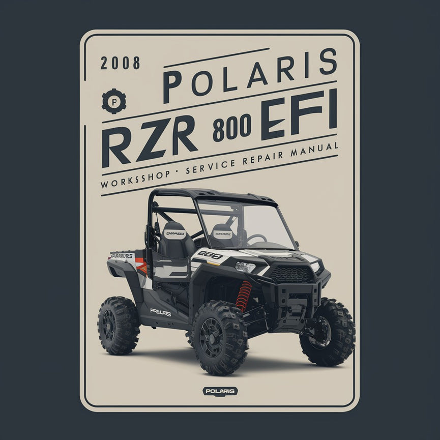 2008 Polaris Ranger RZR 800 EFI Workshop Service Repair Manual