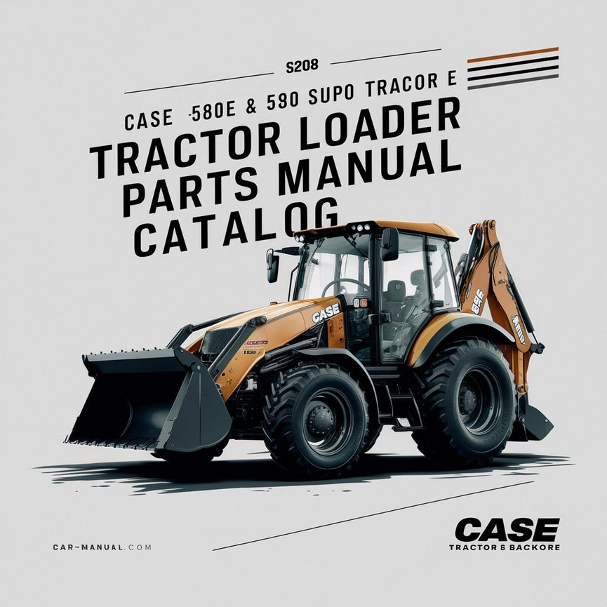 Case 580E & 580 Super E Tractor Loader Backhoe Parts Manual Catalog-PDF