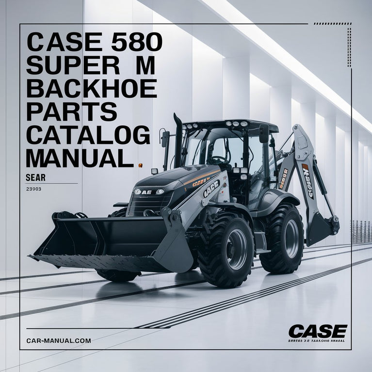 CASE 580 Super M Series 3 Backhoe Parts Catalog Manual