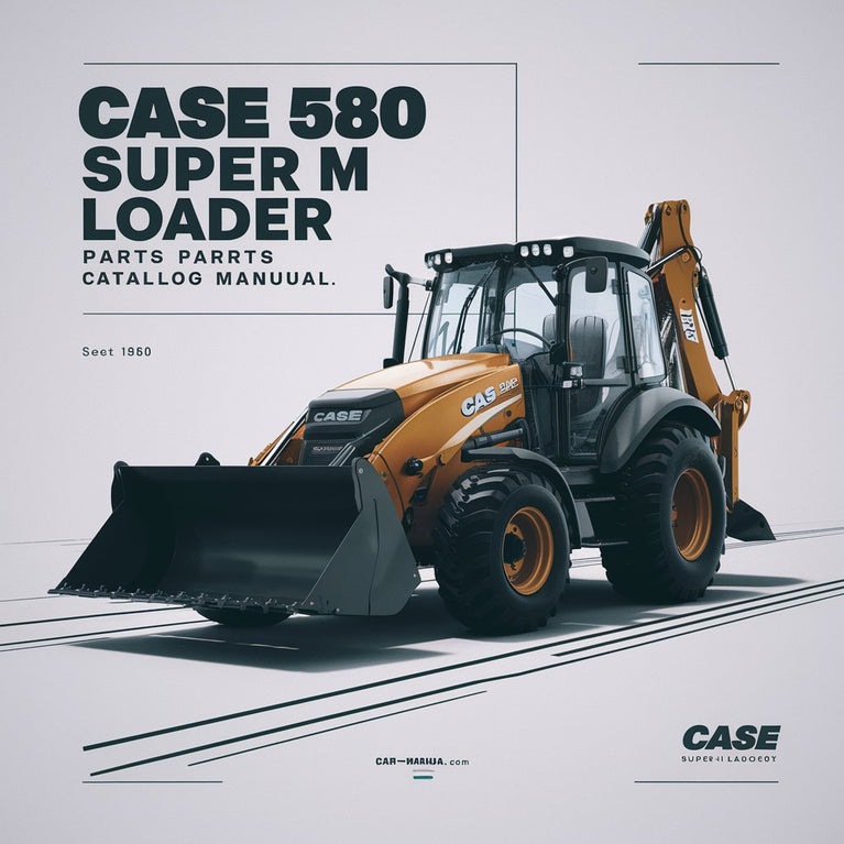 CASE 580 Super M Loader Backhoe Parts Catalog Manual