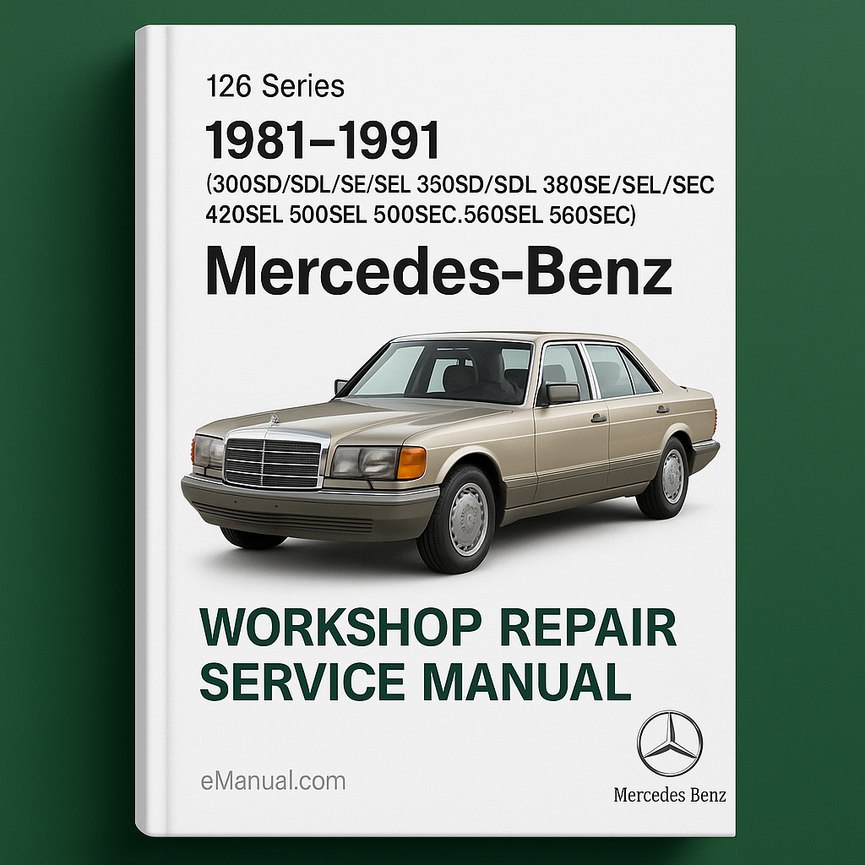 1981-1991 Mercedes-Benz 126 Series (300SD/SDL/SE/SEL 350SD/SDL 380SE/SEL/SEC 420SEL 500SEL 500SEC 560SEL 560SEC) Workshop Repair Service Manual Best (1.3GB Searchable