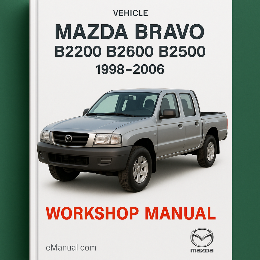 Mazda BRAVO B2200 B2600 B2500 1998-2006 Workshop Manual
