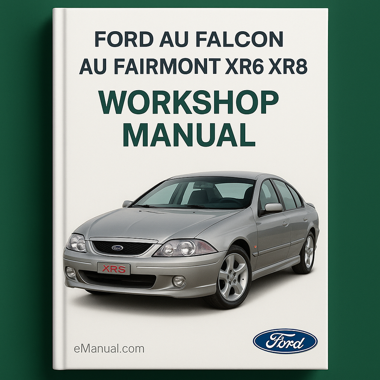 Ford AU Falcon AU FAIRMONT XR6 XR8 Workshop Manual 6CY-V8