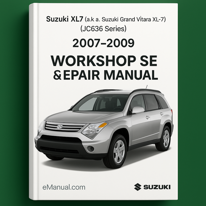 Suzuki XL7 (a.k.a. Suzuki Grand Vitara XL-7) (JC636 Series) Workshop Service Repair Manual 2007-2009 (EN-ES) (7 000+ Pages 229MB Searchable Indexed iPad-ready)
