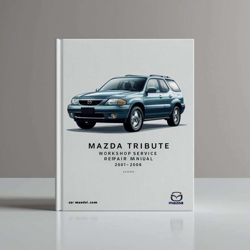 Mazda Tribute Workshop Service Repair Manual 2001-2006 (EN-DE-FR) (6 000+ Pages Searchable Indexed)