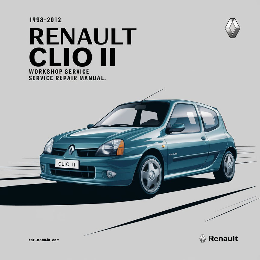 1998-2012 Renault Clio II Workshop Service Repair Manual Workshop Repair Service Manual PDF Download
