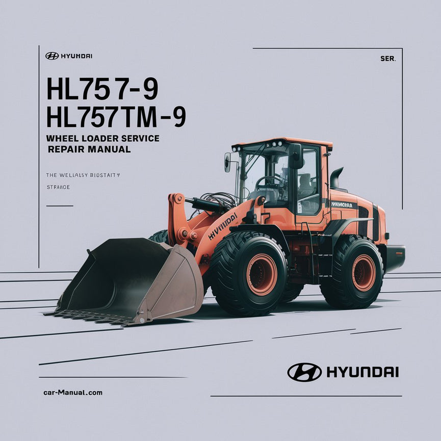 Hyundai HL757-9 HL757TM-9 Wheel Loader Service Repair Manual-PDF