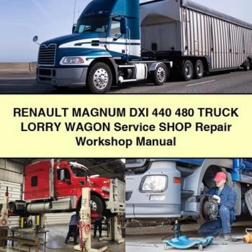 RENAULT MAGNUM DXI 440 480 Truck LORRY WAGON Service Shop Repair Workshop Manual PDF Download