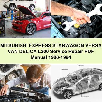 Mitsubushi EXPRESS STARWAGON VERSA VAN DELICA L300 Service Repair Manual 1986-1994