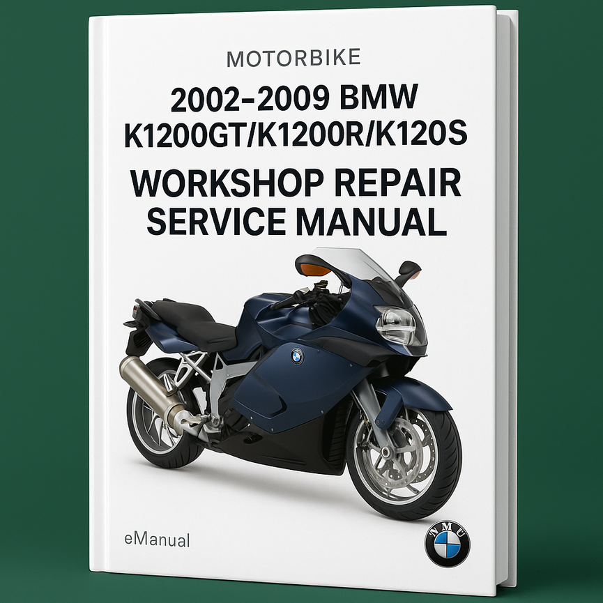 2002-2009 BMW K1200GT/K1200R/K1200S Motorbike Workshop Repair Service Manual Best