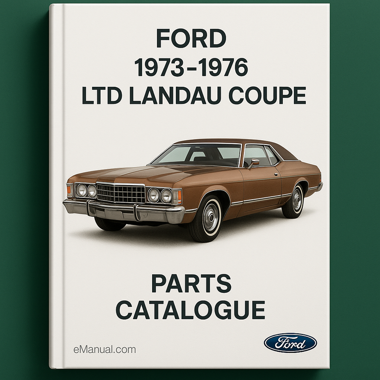 Ford 1973-1976 LTD LAndAU COUPE Parts CatalogUE