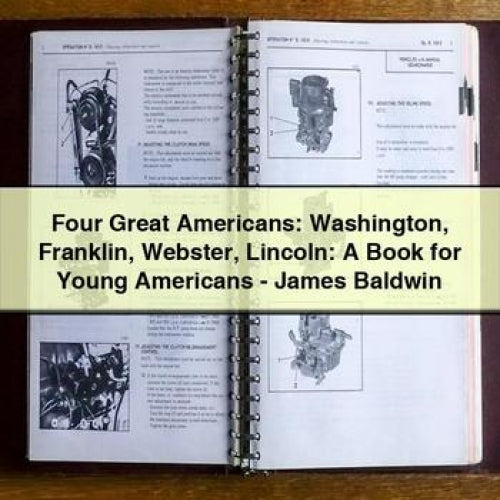 Four Great Americans: Washington Franklin Webster Lincoln: A Book for Young Americans - James Baldwin