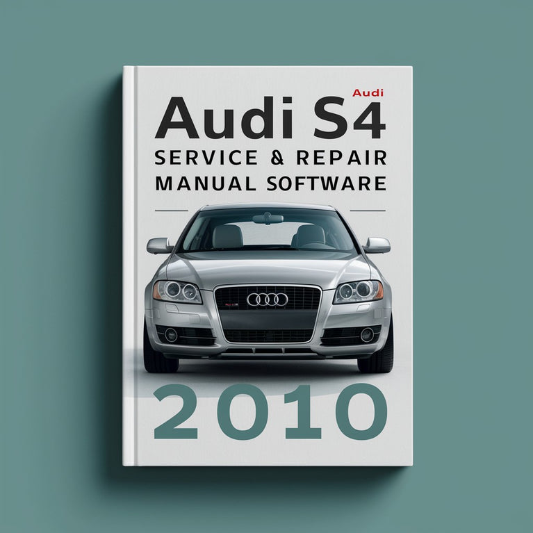 2010 Audi S4 Service & Repair Manual Software