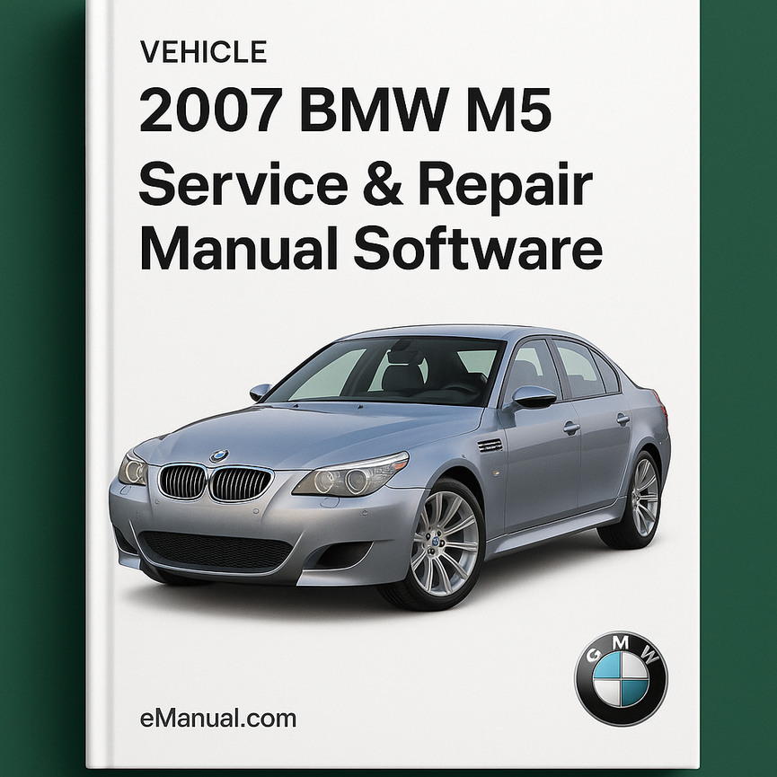 2007 BMW M5 Service & Repair Manual Software