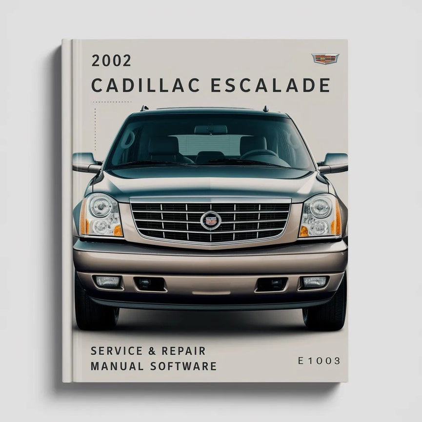 2002 Cadillac Escalade Service & Repair Manual Software PDF Download