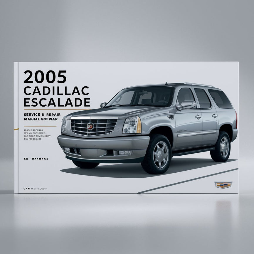 2005 Cadillac Escalade Service & Repair Manual Software PDF Download