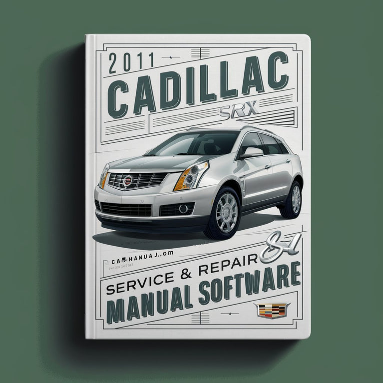 2011 Cadillac SRX Service & Repair Manual Software PDF Download