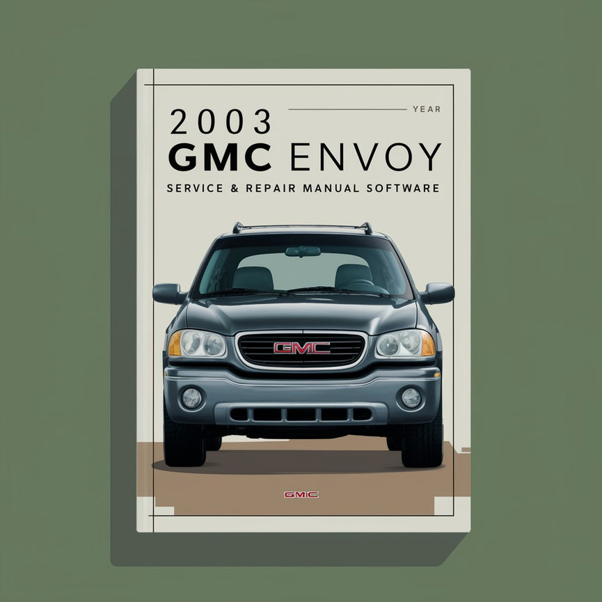 2003 GMC Envoy Service & Repair Manual Software