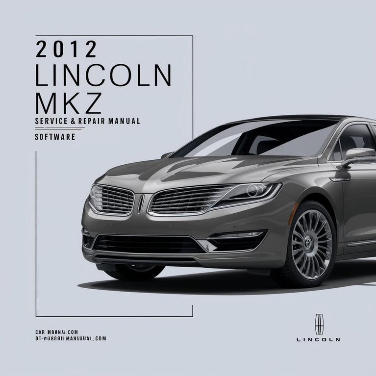 2012 Lincoln MKZ Service- und Reparaturhandbuch-Software PDF-Download