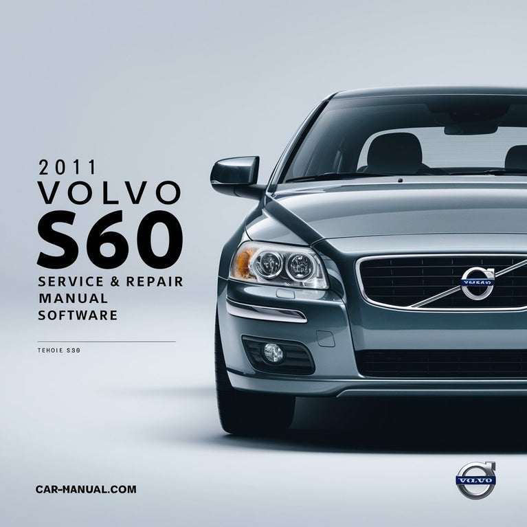 2011 Volvo S60 Service & Repair Manual Software