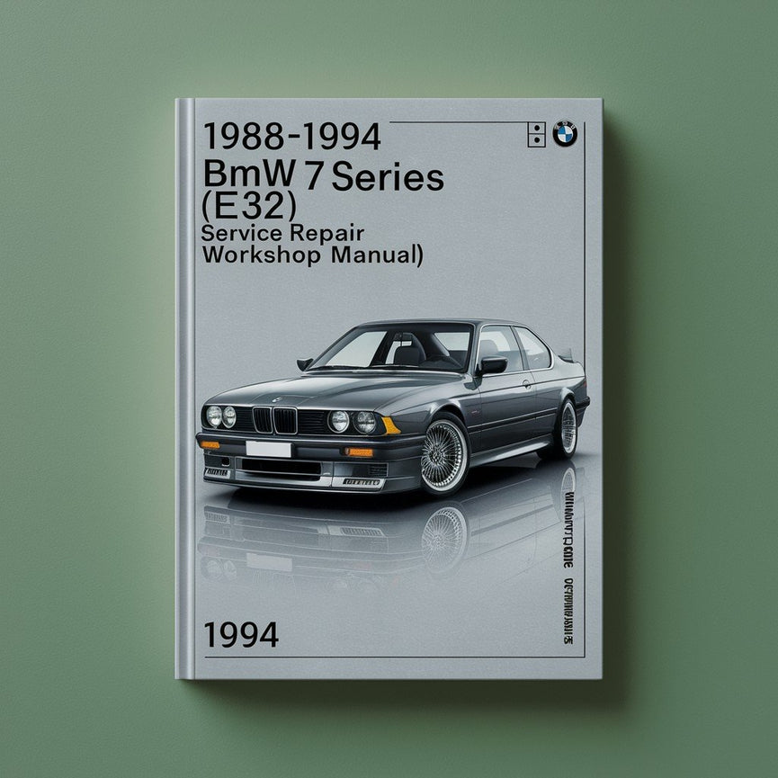 1988-1994 BMW 7 Series ( E32 ) 735i 735iL 740i 740iL 750iL Service Repair Workshop Manual (1988 1989 1990 1991 1992 1993 1994)