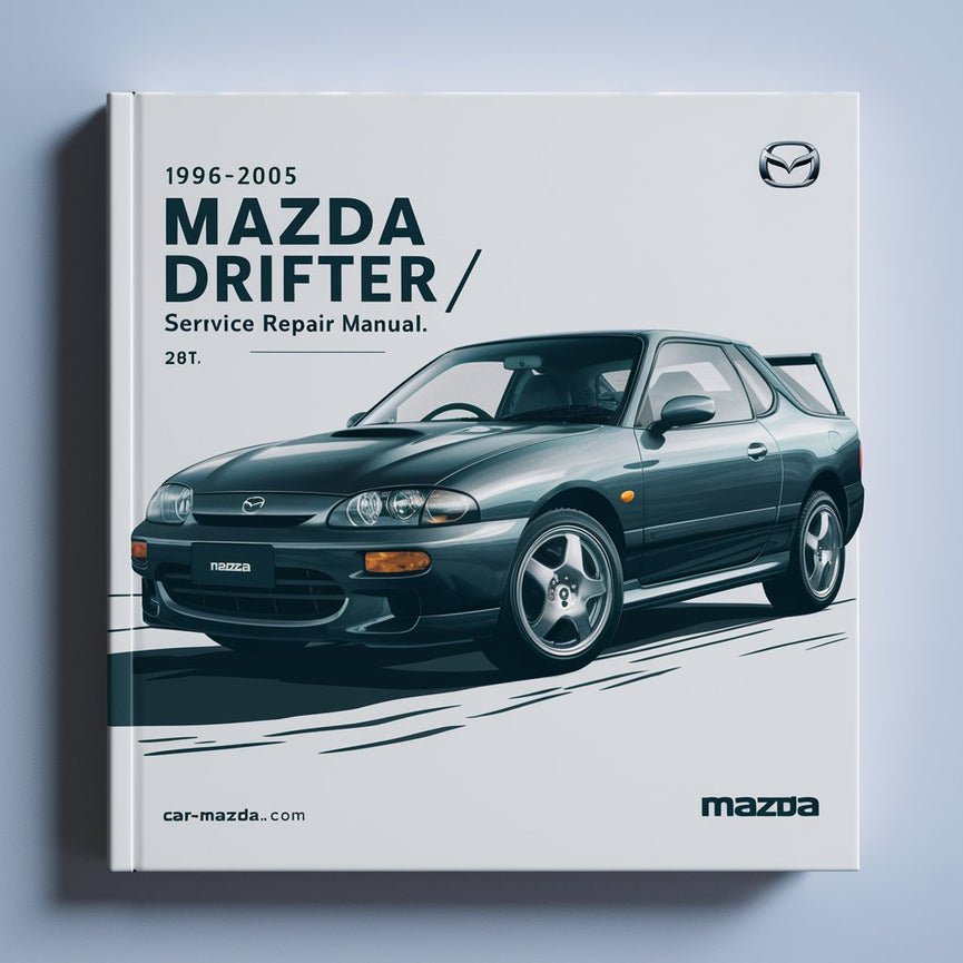 1996-2005 Mazda DRIFTER/RANGER Service Repair Manual PDF Download