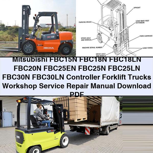 Mitsubishi FBC15N FBC18N FBC18LN FBC20N FBC25EN FBC25N FBC25LN FBC30N FBC30LN Controller Forklift Trucks Workshop Service Repair Manual