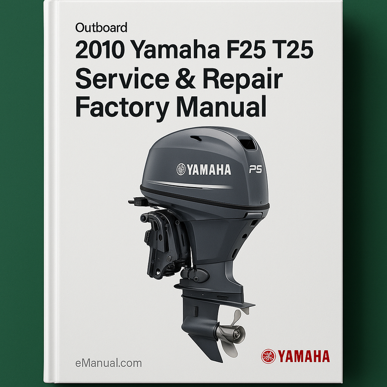 2010 Yamaha F25 T25 Outboard Service Repair Factory Manual